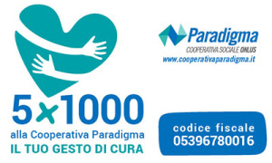 5x1000 alla Cooperativa Paradigma: il tuo gesto di cura!